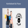 Venus Lau and Marcus Martinez – Kettlebell & Flow