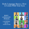 Victor Antonio – Body Language Basics | How to Listen With Your Eyes