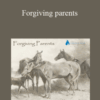 Virginia Satir – Forgiving parents