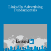 Viveka von Rosen – LinkedIn Advertising Fundamentals
