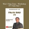 Wayne Belonoha – Wai’s Ving Tsun – Workshop 03: Faan Sau 1