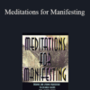 Wayne Dyer – Meditations for Manifesting