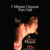 Welcomed Consensus – 3 Minute Orgasm – Part One