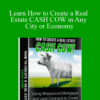 William Bronchick – Learn How to Create a Real Estate CASH COW in Any City or Economy