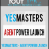 [Download Now] YesMasters – Agent Power Launch