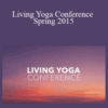 Yoga International – Living Yoga Conference Spring 2015