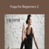 Yoga Journal – Yoga for Beginners 2