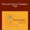 Yogi Bhajan – Physical Wisdom: Kundalini Yoga