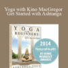 Zenward – Yoga with Kino MacGregor – Get Started with Ashtanga