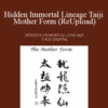 Zhongxian Wu – Hidden Immortal Lineage Taiji Mother Form (ReUpload)