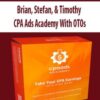 Brian, Stefan, & Timothy – CPA Ads Academy With OTOs