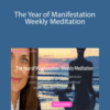 Dr. Shefali Tsabary – The Year of Manifestation – Weekly Meditation