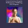 Expand Your Consciousness & Ignite Multisensory Wellbeing 2022 - Marie Manuchehri