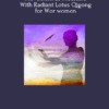 Movement as Medicine With Radiant Lotus Qigong for Wor women - Daisy Lee